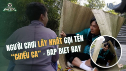 Người Chơi Lầy Nhất Gọi Tên “Chiếu Ca” BAP BIET BAY_DTGT